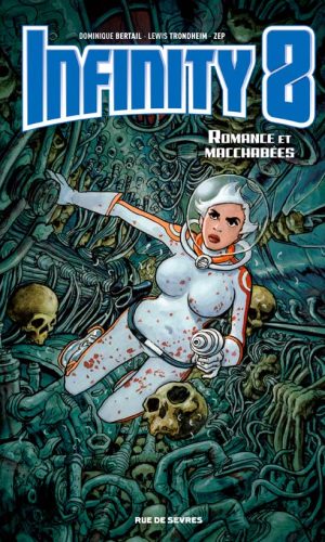 Infinity 8 – Tome 1 – Collection Livres bandes dessinées - Rue de Sèvres - Dominique Bertail Zep & Lewis Trondheim