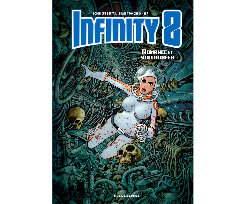 Infinity 8 – Tome 1 – Collection Livres bandes dessinées - Rue de Sèvres - Dominique Bertail Zep & Lewis Trondheim