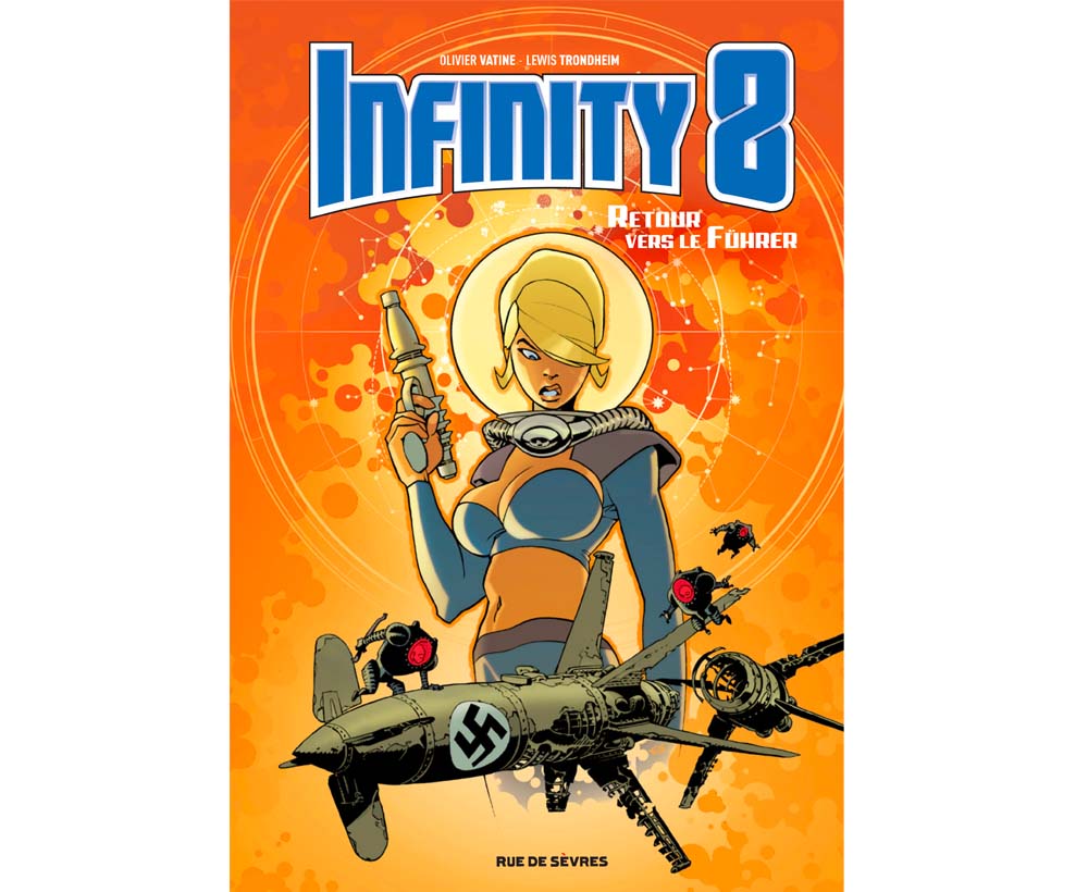 Infinity 8 – Tome 2 – Collection Livres bandes dessinées - Rue de Sèvres - Olivier Vatine Lewis Trondheim