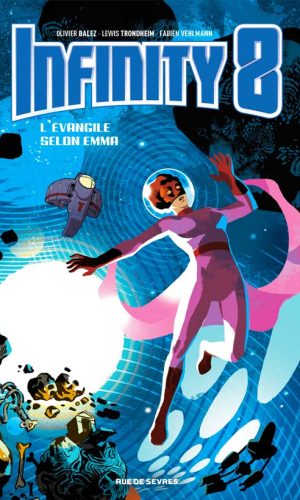 Infinity 8 – Tome 3 – Collection Livres bandes dessinées - Rue de Sèvres - Olivier Balez Lewis Trondheim & Fabien Vehlmann