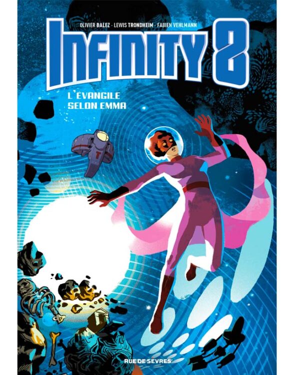 Infinity 8 – Tome 3 – Collection Livres bandes dessinées - Rue de Sèvres - Olivier Balez Lewis Trondheim & Fabien Vehlmann