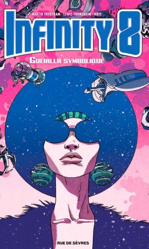 Infinity 8 – Tome 5 – Collection Livres bandes dessinées - Rue de Sèvres - Lorenzo De Felici Lewis Trondheim & Davy Mourier