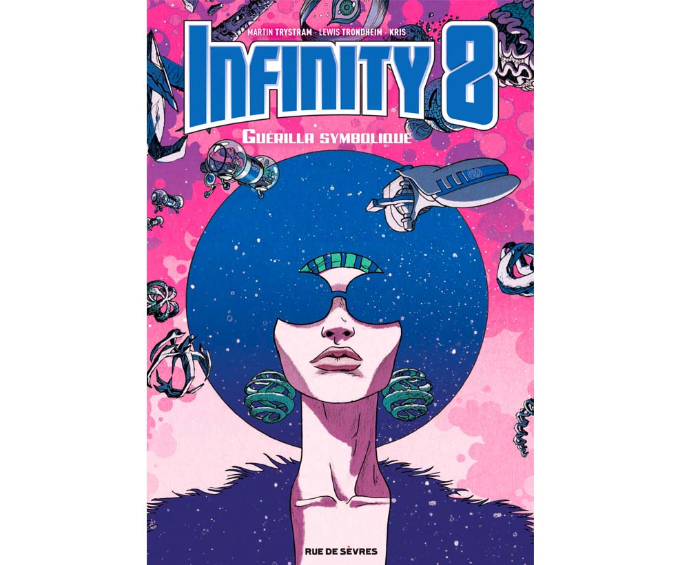 Infinity 8 – Tome 5 – Collection Livres bandes dessinées - Rue de Sèvres - Lorenzo De Felici Lewis Trondheim & Davy Mourier