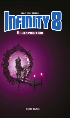 Infinity 8 – Tome 7 – Collection Livres bandes dessinées - Rue de Sèvres - Lewis Trondheim & Boulet