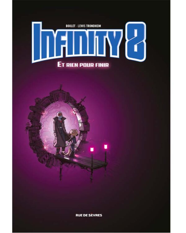 Infinity 8 – Tome 7 – Collection Livres bandes dessinées - Rue de Sèvres - Lewis Trondheim & Boulet