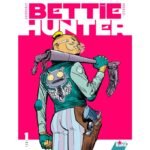 Bettie Hunter – Tome 1 – Collection Livres bandes dessinées artbook - Comix Buro - Marc Lechuga Aurélien Ducoudray