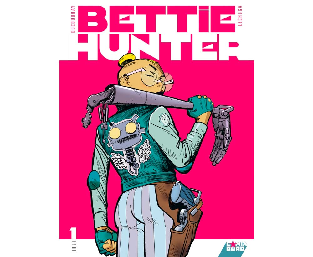 Bettie Hunter – Tome 1 – Collection Livres bandes dessinées artbook - Comix Buro - Marc Lechuga Aurélien Ducoudray