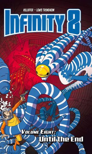 Infinity 8 – Tome 8 – Collection Livres bandes dessinées - Rue de Sèvres - Patrice Killoffer & Lewis Trondheim